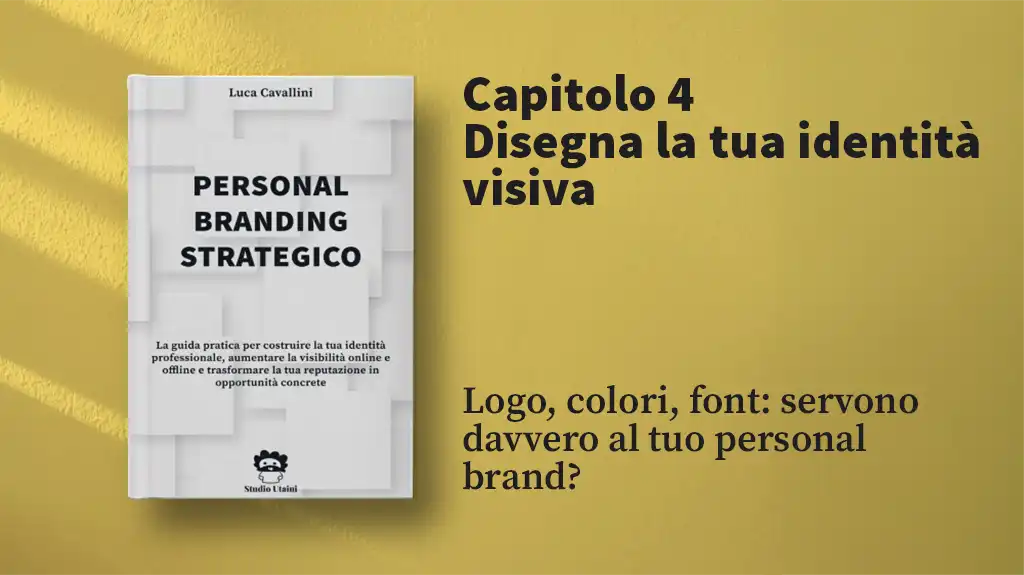 Il tuo brand ha bisogno di un logo? La verità su colori, font e identità visiva (senza fuffa)