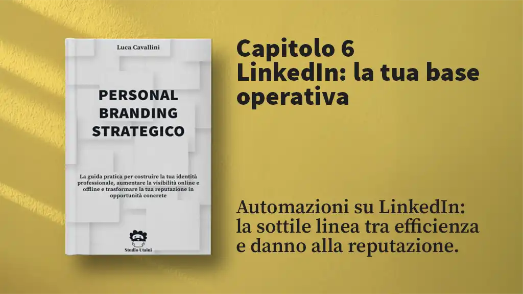 Automazioni LinkedIn: quando usarle e quando evitarle